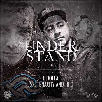 DJ E Holla feat. J57, Hi-Q and Tenacity - Understand