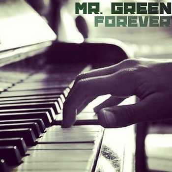 Mr Green - Forever