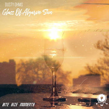 Dusty Ohms - Glass of Algarve Sun